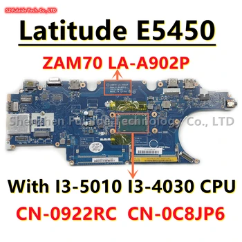 ZAM70 LA-A902P Pre dell Latitude E5450 Notebook Doska S I3-5010 I3-4030 CPU CN-0922RC 0922RC CN-0C8JP6 0C8JP6 100% OK